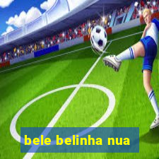 bele belinha nua